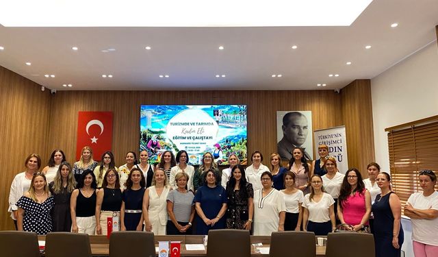 Turizmde ve tarımda kadın emeği Marmaris’te buluştu