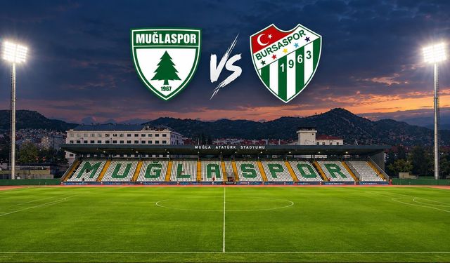 Muğlaspor-Bursaspor maçında ilk 11’ler belli oldu
