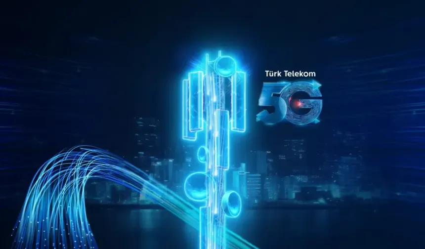 Türk Telekom fiber istasyonlarıyla 5G’ye hazır
