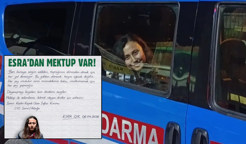 Esra Işık’tan cezaevinden mektup: “Sürgün edildim”
