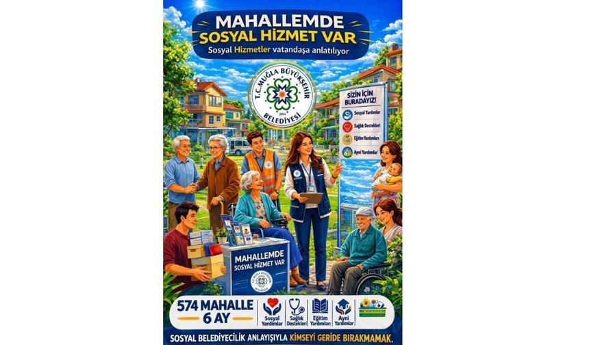 Muğla Büyükşehir’den 574 Mahalleye Sosyal Hizmet Atağı