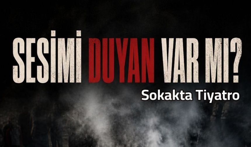 “Sesimi Duyan Var mı?” Muğla’da Sahnelenecek